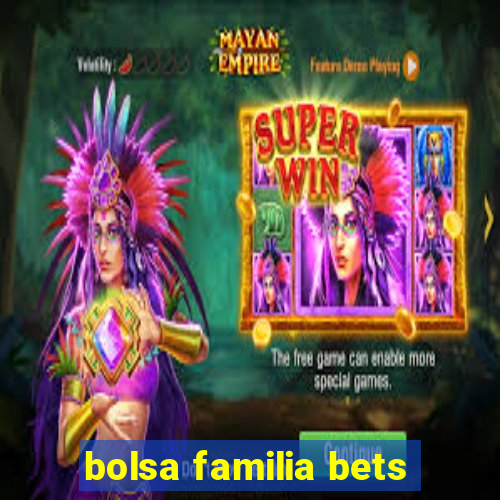 bolsa familia bets