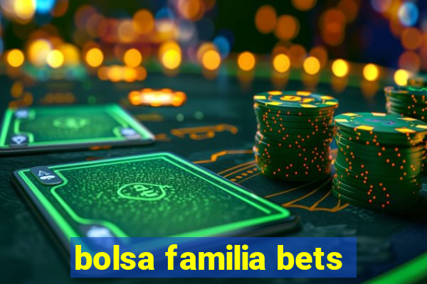 bolsa familia bets