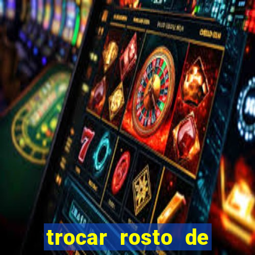 trocar rosto de video online