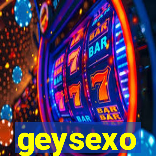 geysexo