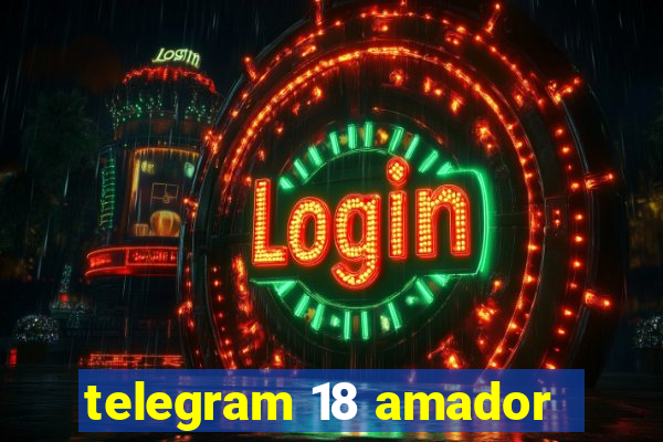 telegram 18 amador