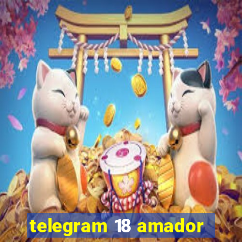 telegram 18 amador