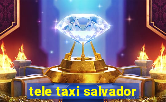 tele taxi salvador