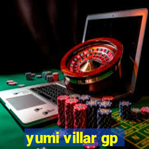 yumi villar gp