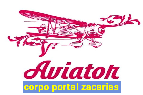 corpo portal zacarias