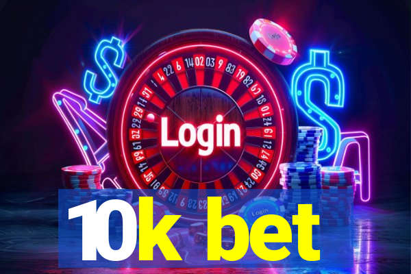 10k bet