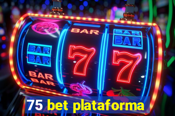 75 bet plataforma