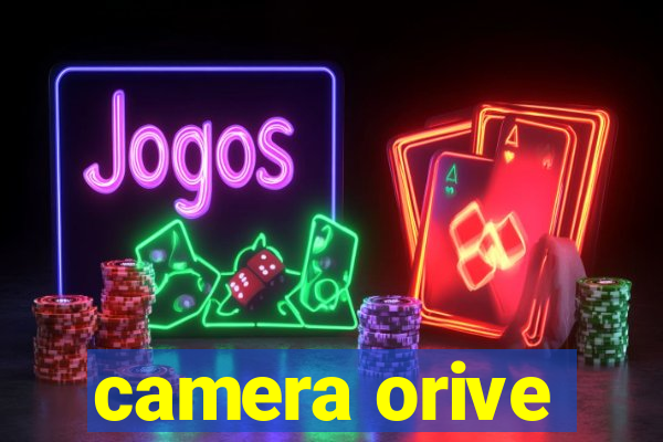 camera orive