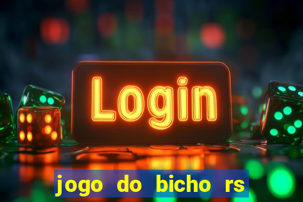 jogo do bicho rs resultado certo de hoje 14h 18h rs consulta