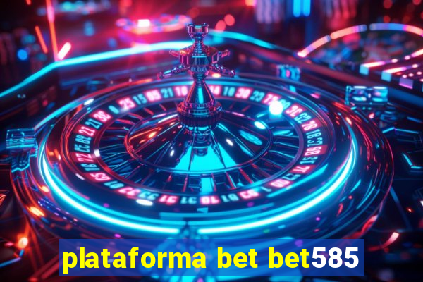 plataforma bet bet585