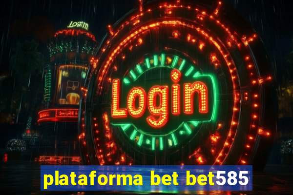 plataforma bet bet585