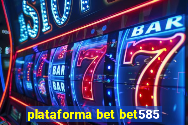 plataforma bet bet585