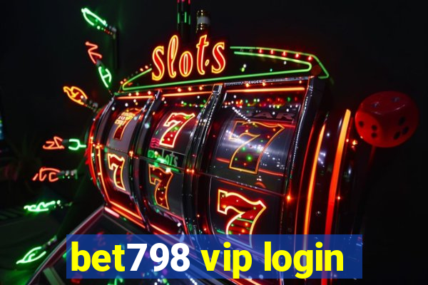 bet798 vip login