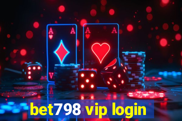 bet798 vip login