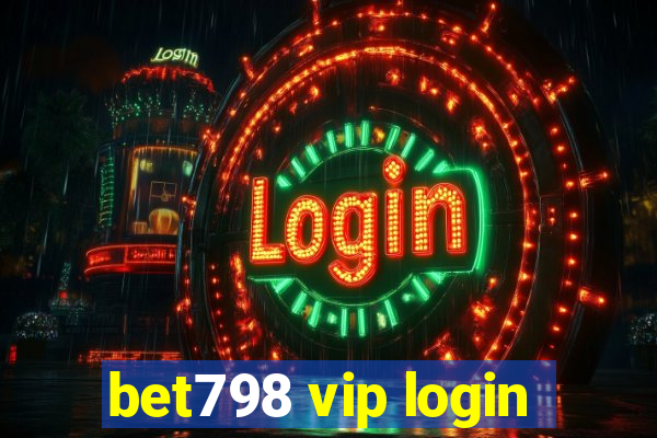 bet798 vip login