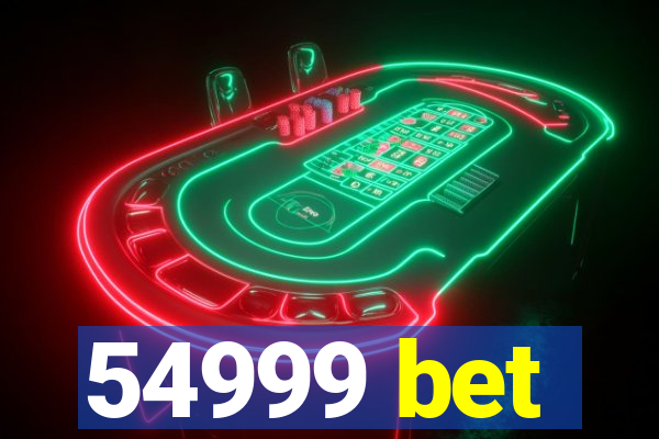 54999 bet