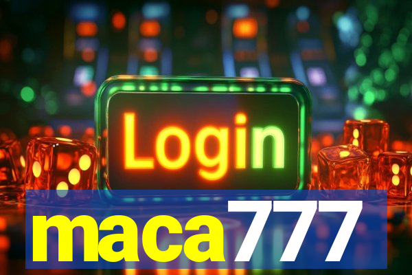 maca777