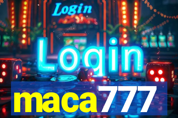 maca777