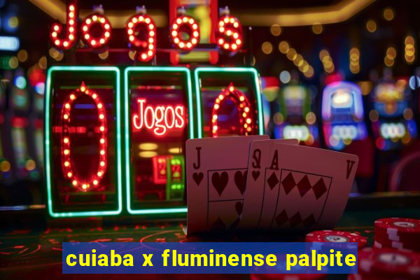 cuiaba x fluminense palpite