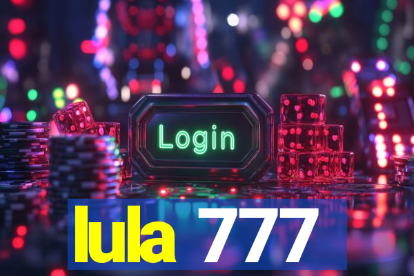 lula 777