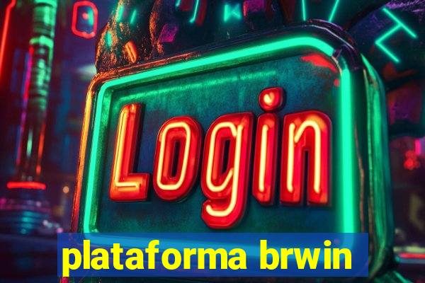 plataforma brwin