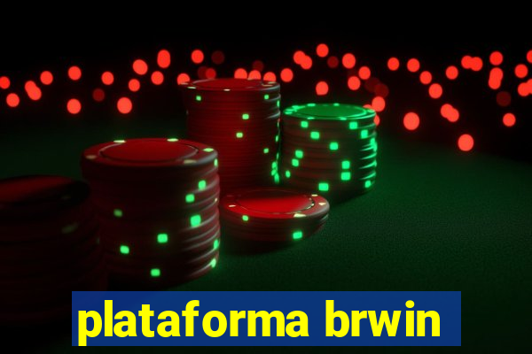 plataforma brwin