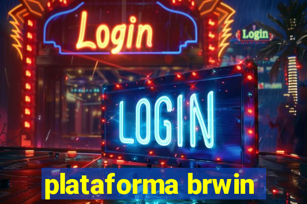 plataforma brwin