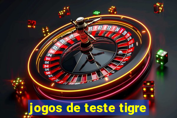 jogos de teste tigre