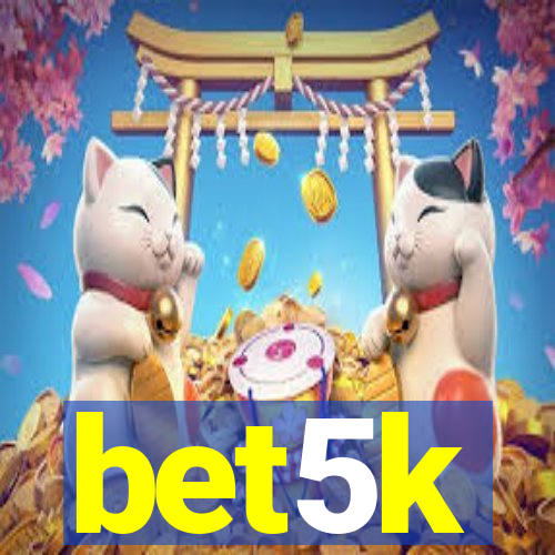 bet5k