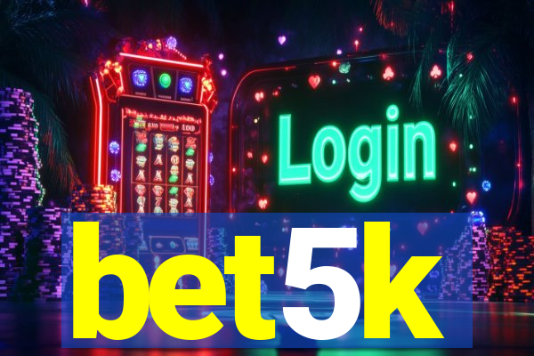 bet5k