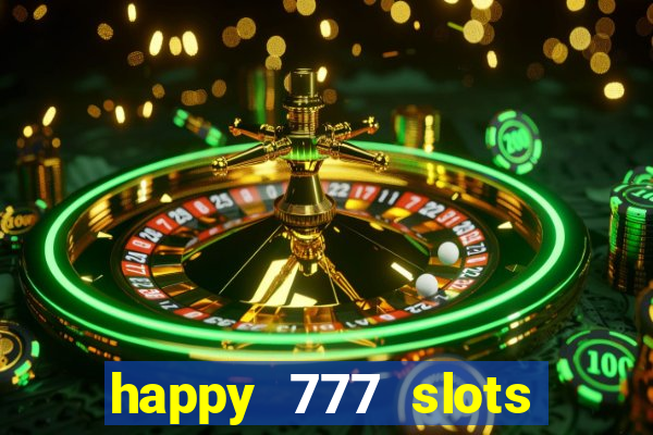 happy 777 slots paga mesmo