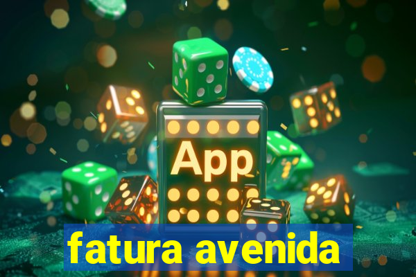 fatura avenida