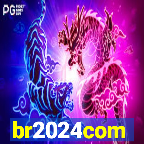 br2024com