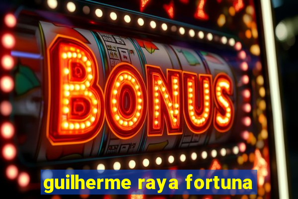 guilherme raya fortuna