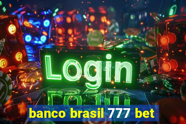 banco brasil 777 bet