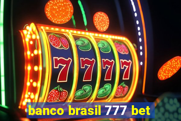 banco brasil 777 bet