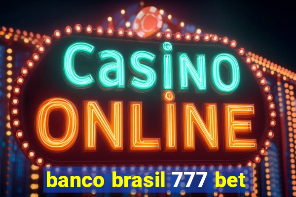 banco brasil 777 bet