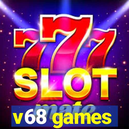 v68 games