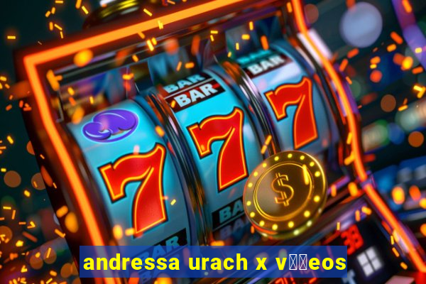 andressa urach x v閾哾eos