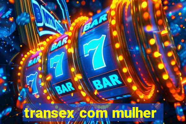 transex com mulher