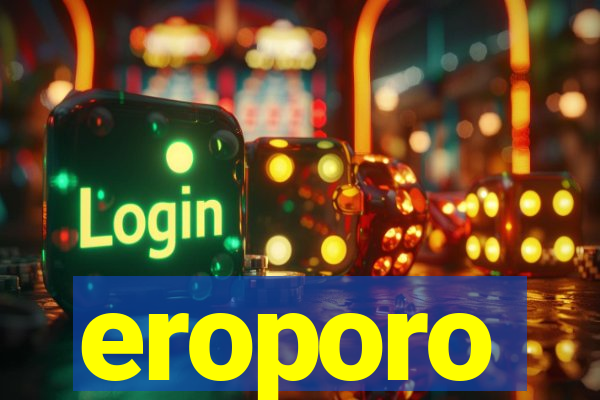 eroporo