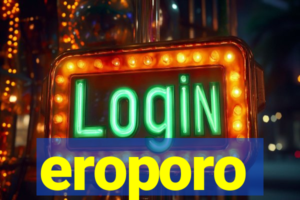 eroporo