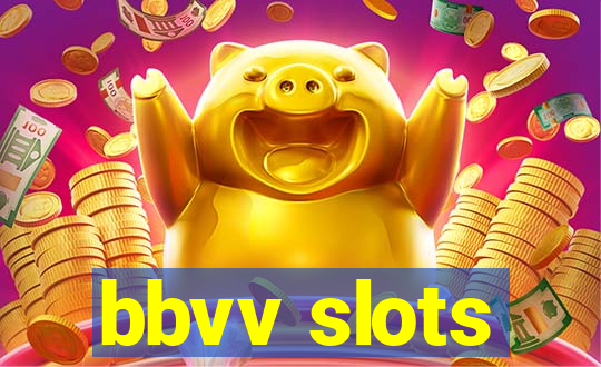 bbvv slots