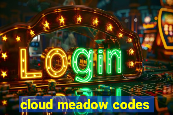 cloud meadow codes