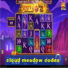 cloud meadow codes