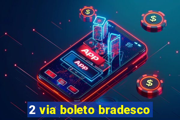 2 via boleto bradesco