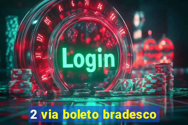 2 via boleto bradesco