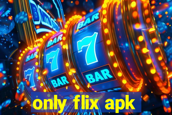 only flix apk