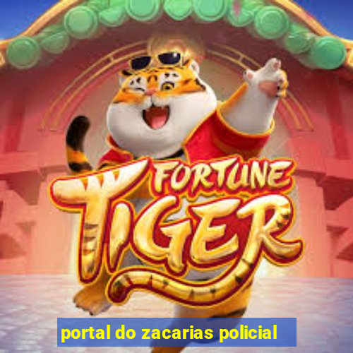 portal do zacarias policial