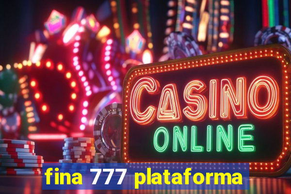 fina 777 plataforma